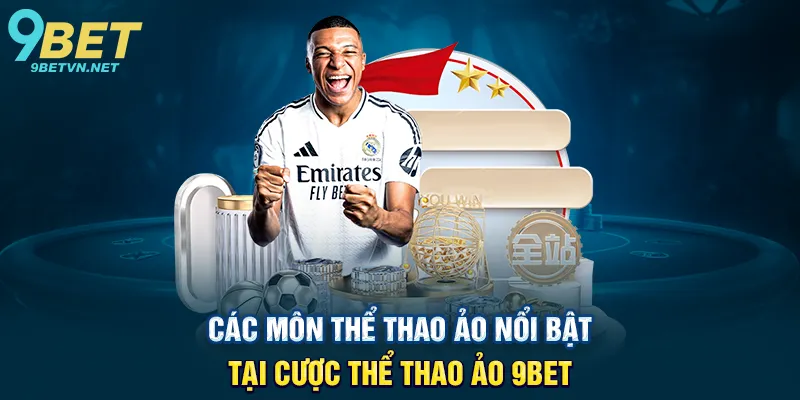 Các Môn Thể Thao Ảo Nổi Bật Tại Cược Thể Thao Ảo 9BET