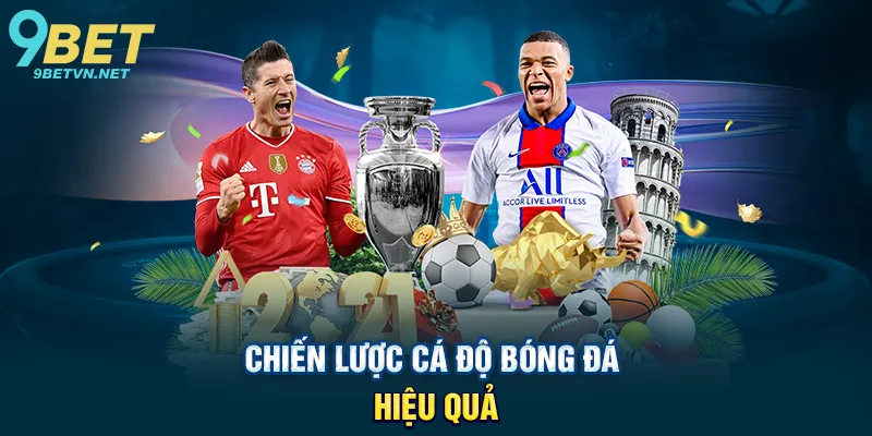 Chiến lược cá độ bóng đá hiệu quả