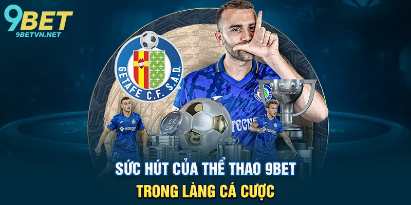 Sức Hút Của Thể Thao 9BET Trong Làng Cá Cược