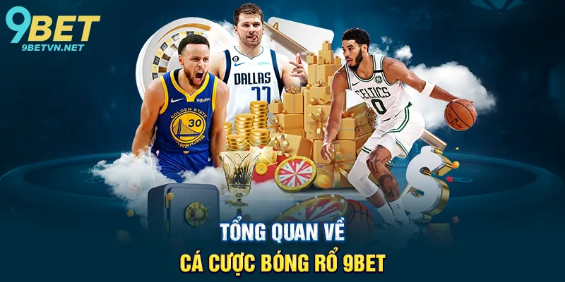 Tổng Quan Về Cá Cược Bóng Rổ 9BET