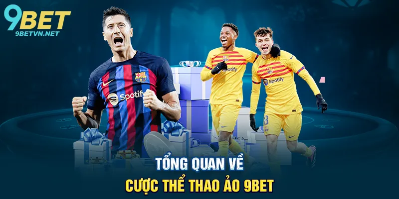 Tổng Quan Về Cược Thể Thao Ảo 9BET