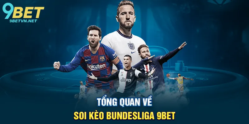 Tổng Quan Về Soi Kèo Bundesliga 9BET