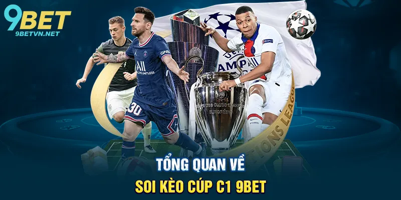  Tổng Quan Về Soi Kèo Cúp C1 9BET